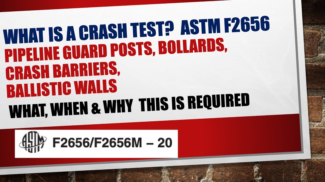 What is a crash test as ASTM F2656, Pipeline guard posts, Bollards, Crash barriers,Ballistic Walls