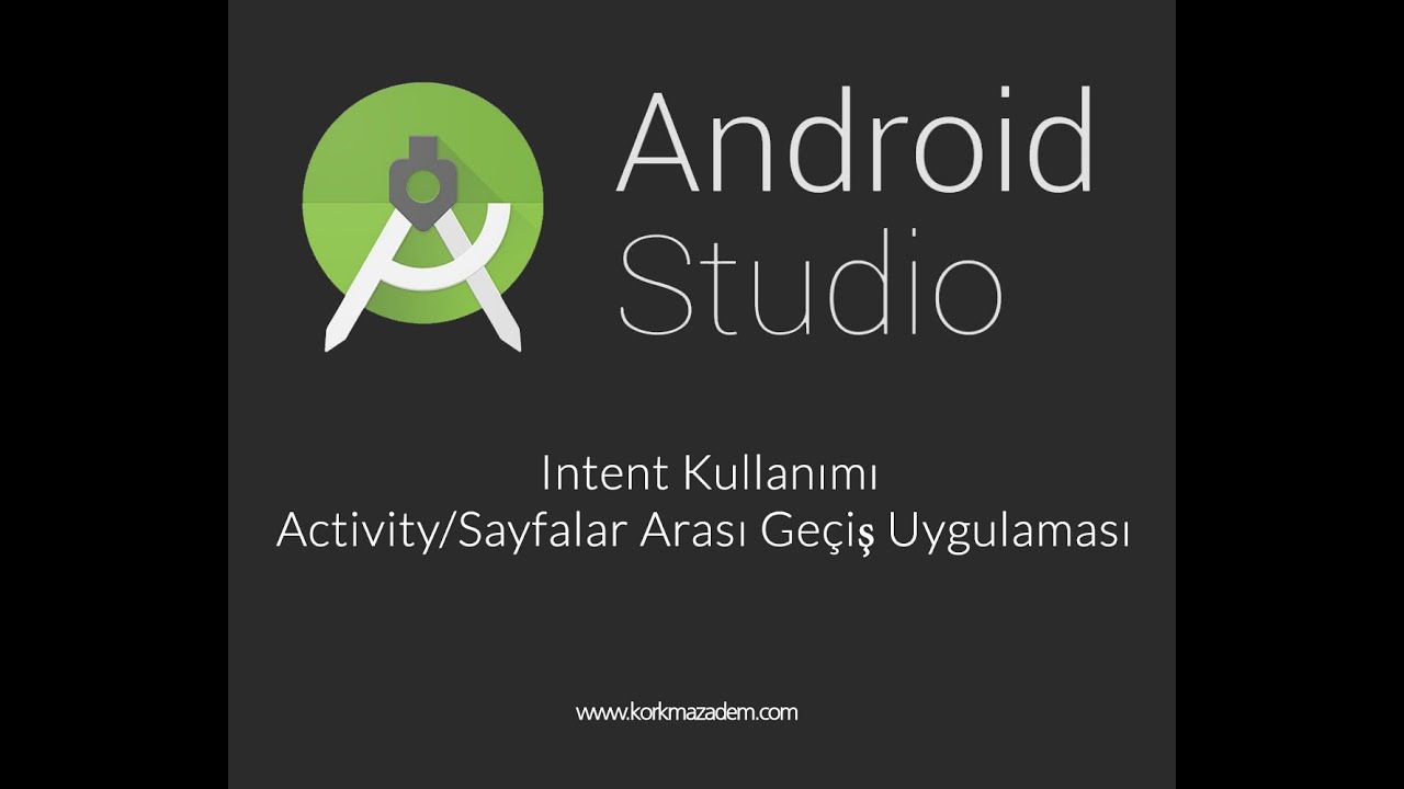 Android Studio Ders 10 - Intent Kavramı - Activity/Sayfalar Arası Geçiş Uygulaması