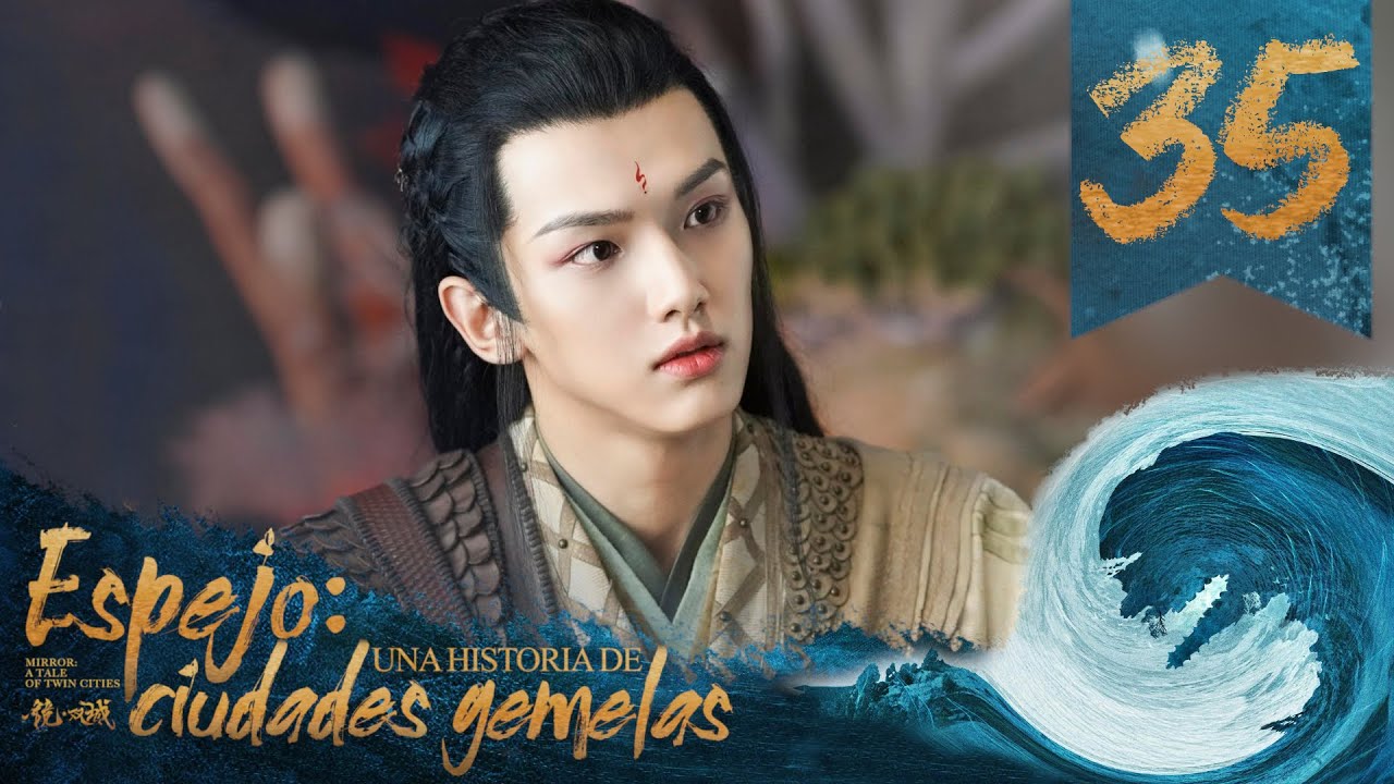 【SUB ESPAÑOL】⭐ Drama: Espejo: Una historia de ciudades gemelas- Mirror:A tale of twin cities (Ep 35)
