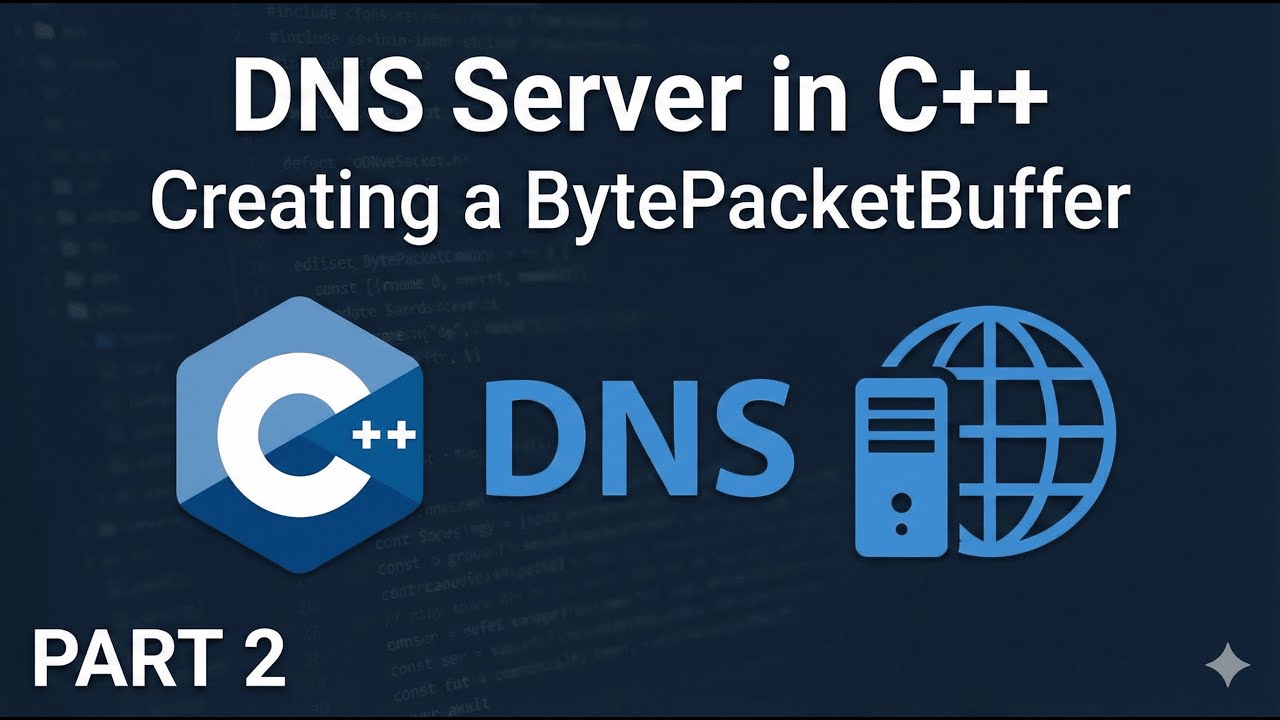 DNS Server in C++ Part 2: Creating BytePacketBuffer
