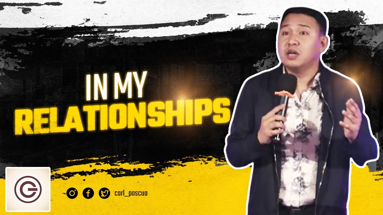 IN MY RELATIONSHIPS | Pastor Carl Pascua