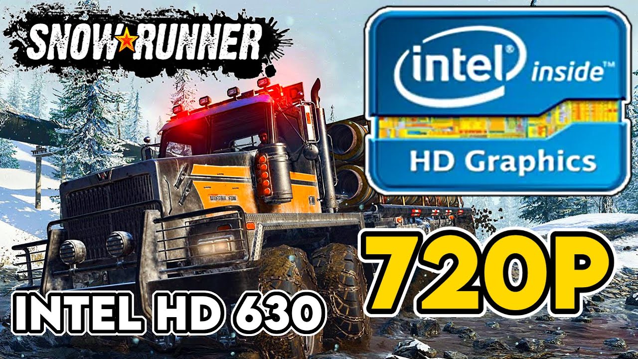 SnowRunner || Intel HD/UHD 520/530/620/630 + i3 7100 Performance Test || 720p Low Settings Benchmark