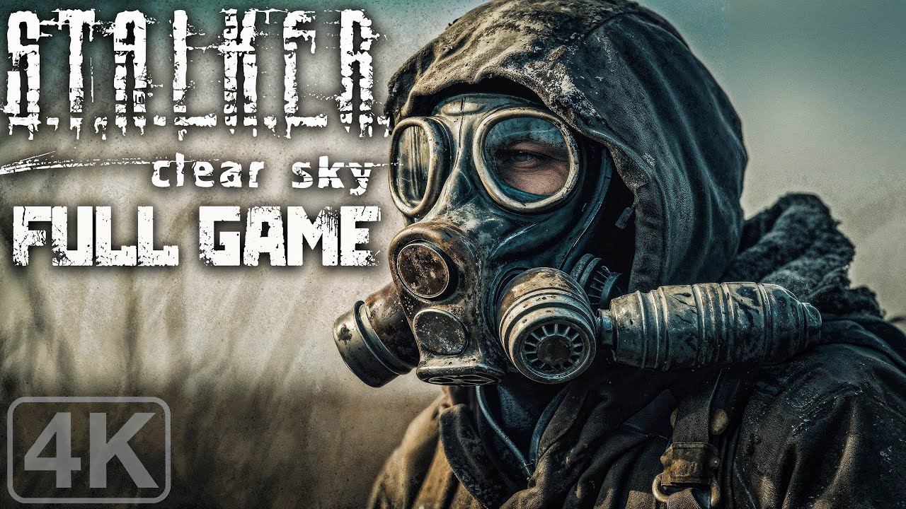 STALKER Clear Sky｜Full Game Playthrough｜4K