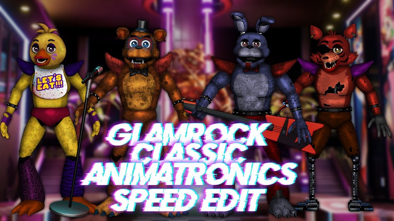 Speed Edit | FNaF | Glamrock Classic Animatronics