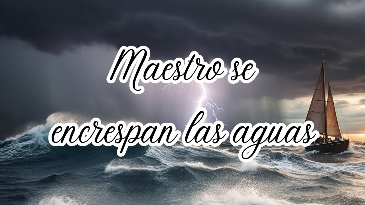 Maestro se encrespan las aguas LLDM (Letra + partitura PDF)  🎼​🎵​🎶​ Alabanzas de confianza LLDM
