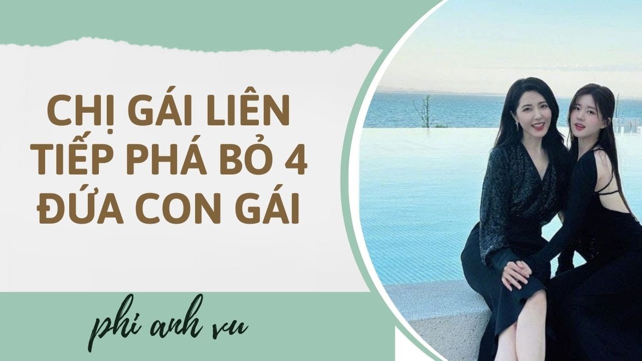 [Truyện Audio] Chị Gái Liên Tiếp Phá Bỏ 4 Đứa Con Gái | Phi Anh Vũ