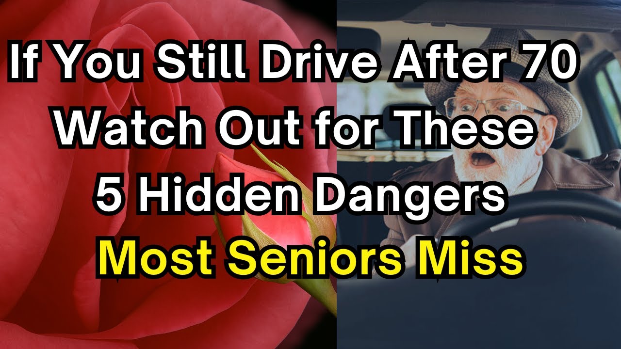 If You Still Drive After 70, Watch Out for These 5 Hidden Dangers Most Seniors Miss