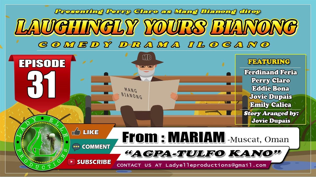 LAUGHINGLY YOURS BIANONG #31 - AGPA-TULFO KANO | MARIAM | LADY ELLE PRODUCTIONS | ILOCANO DRAMA