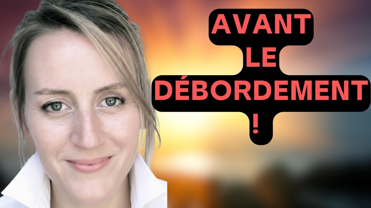 Avant le débordement !