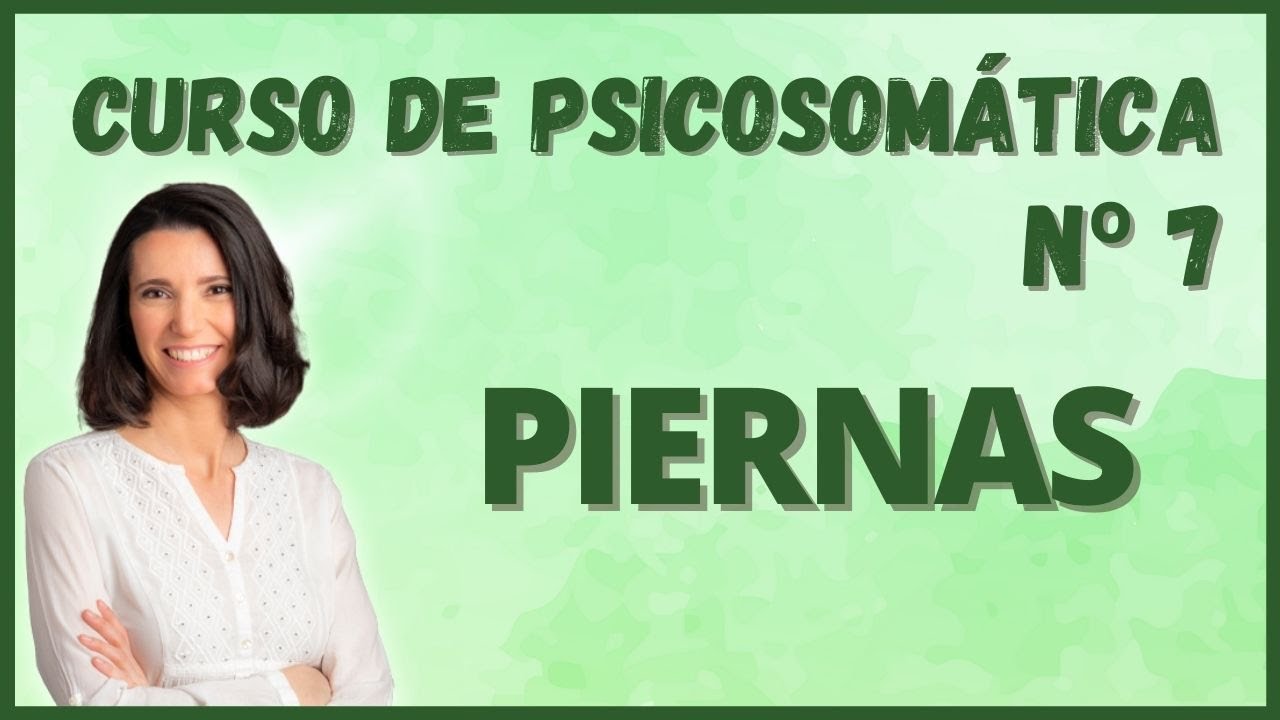 Significado emocional de las PIERNAS: Curso de Psicosomática