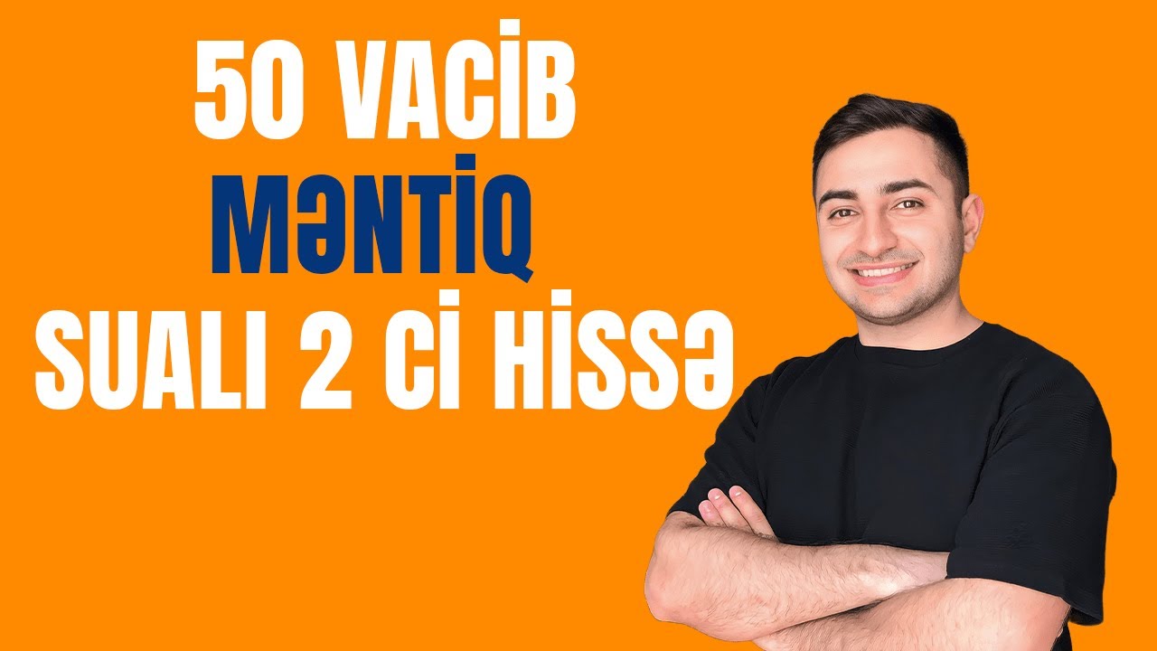 50 MƏNTİQ (Sınaq İzahı 2)