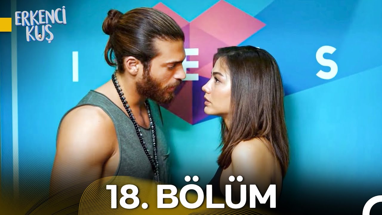Erkenci Kuş 18. Bölüm (HD)