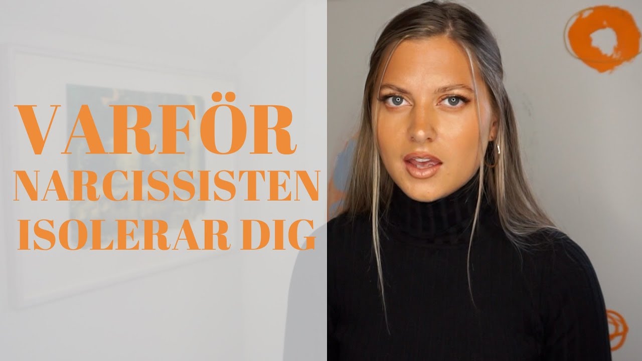 Narcissister & isolering- hur narcissisten kontrollerar dig!