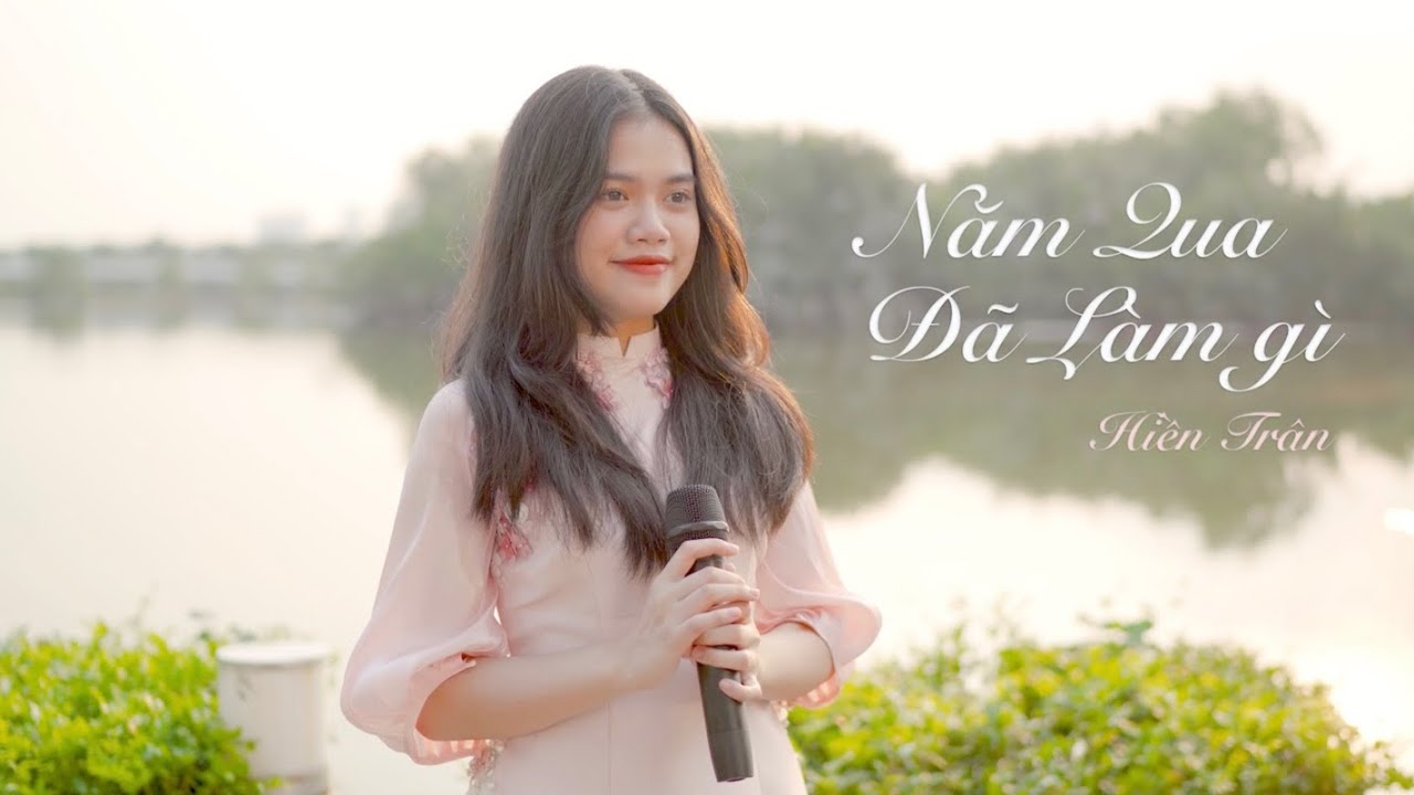 Năm Qua Đã Làm Gì | Hiền Trân Cover