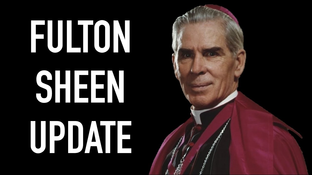 Beatification Update - Archbishop Fulton Sheen