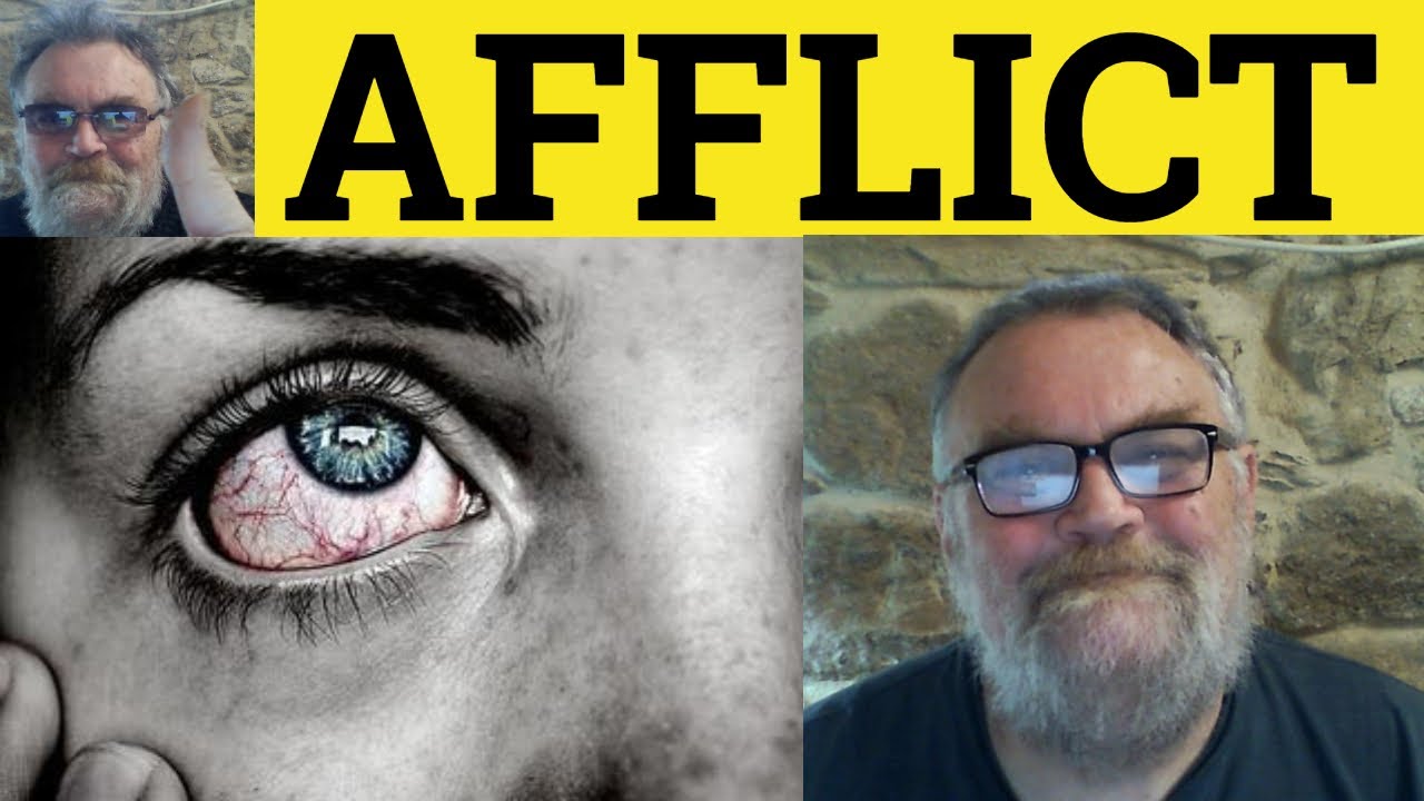 🔵 Afflict Meaning - Affliction Defined - Afflict Examples - Affliction Explained Afflict Affliction