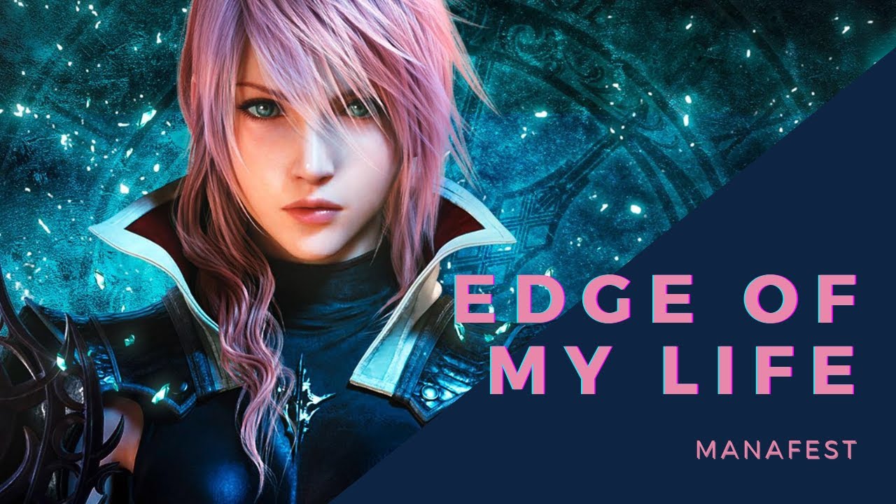 Edge of My Life - Manafest  ❃「GMV」