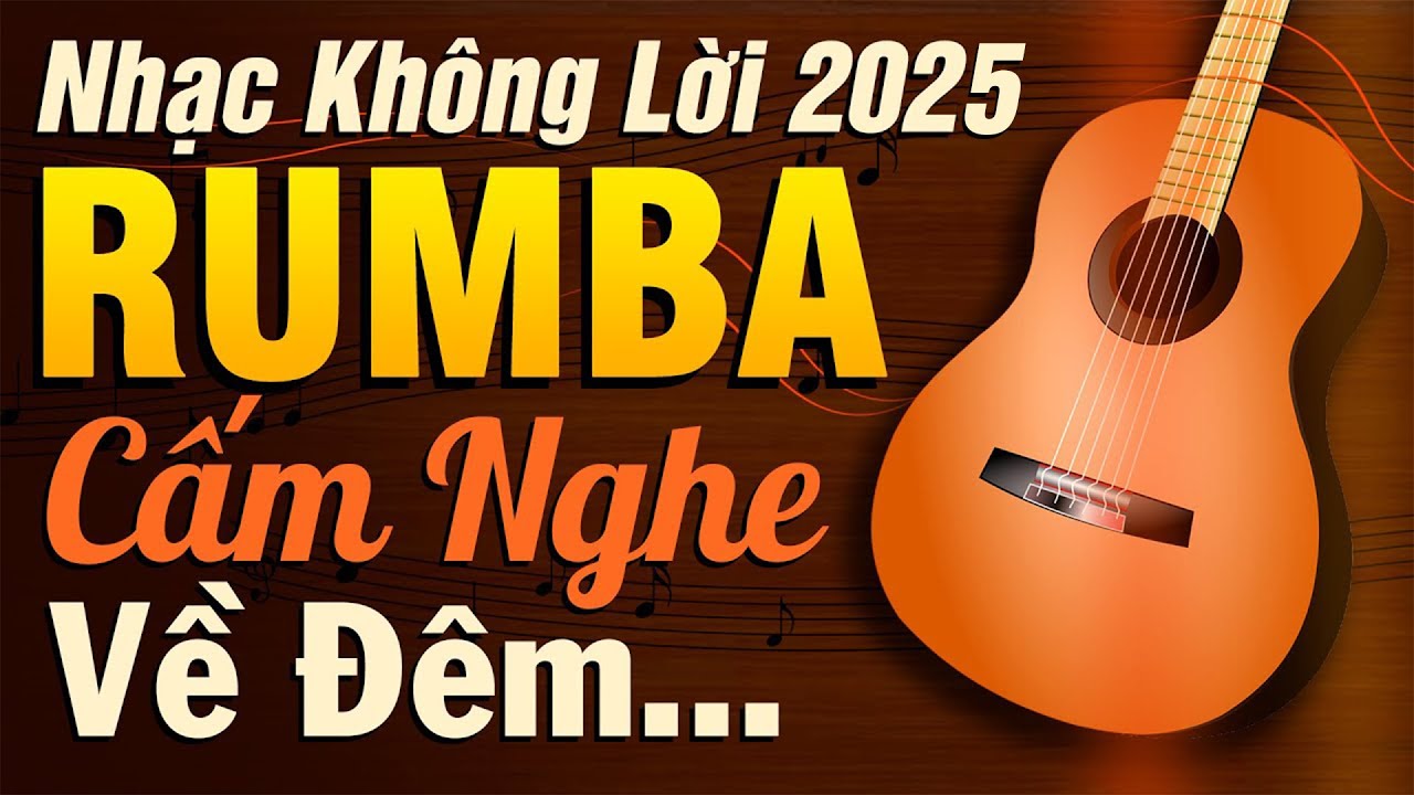 Nhạc Không Lời Buổi Tối Cấm Nghe Về Đêm | Hòa Tấu Rumba Không Lời Buổi Tối Thư giãn