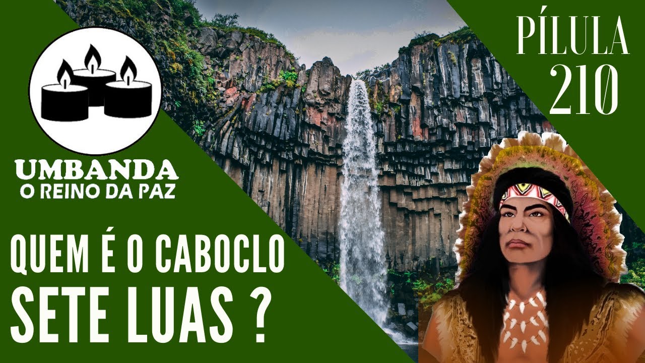 #Pilula 210 - Quem é Caboclo 7 Luas?