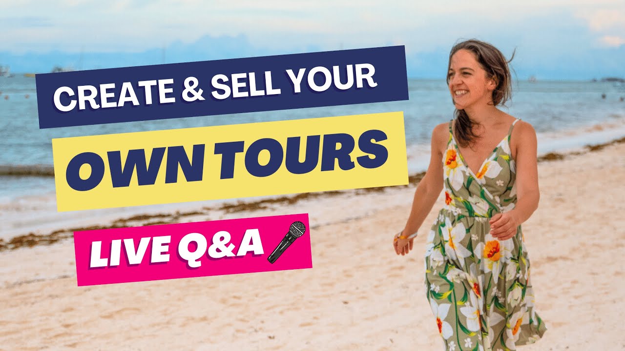 How To Create & Sell Your Own Profitable Travel Tours [Live Q&A]