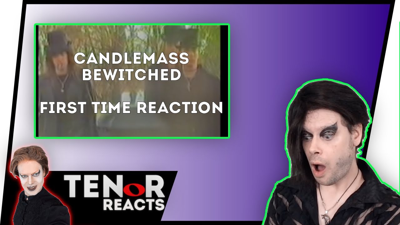 TENOR REACTS TO CANDLEMASS - BEWITCHED