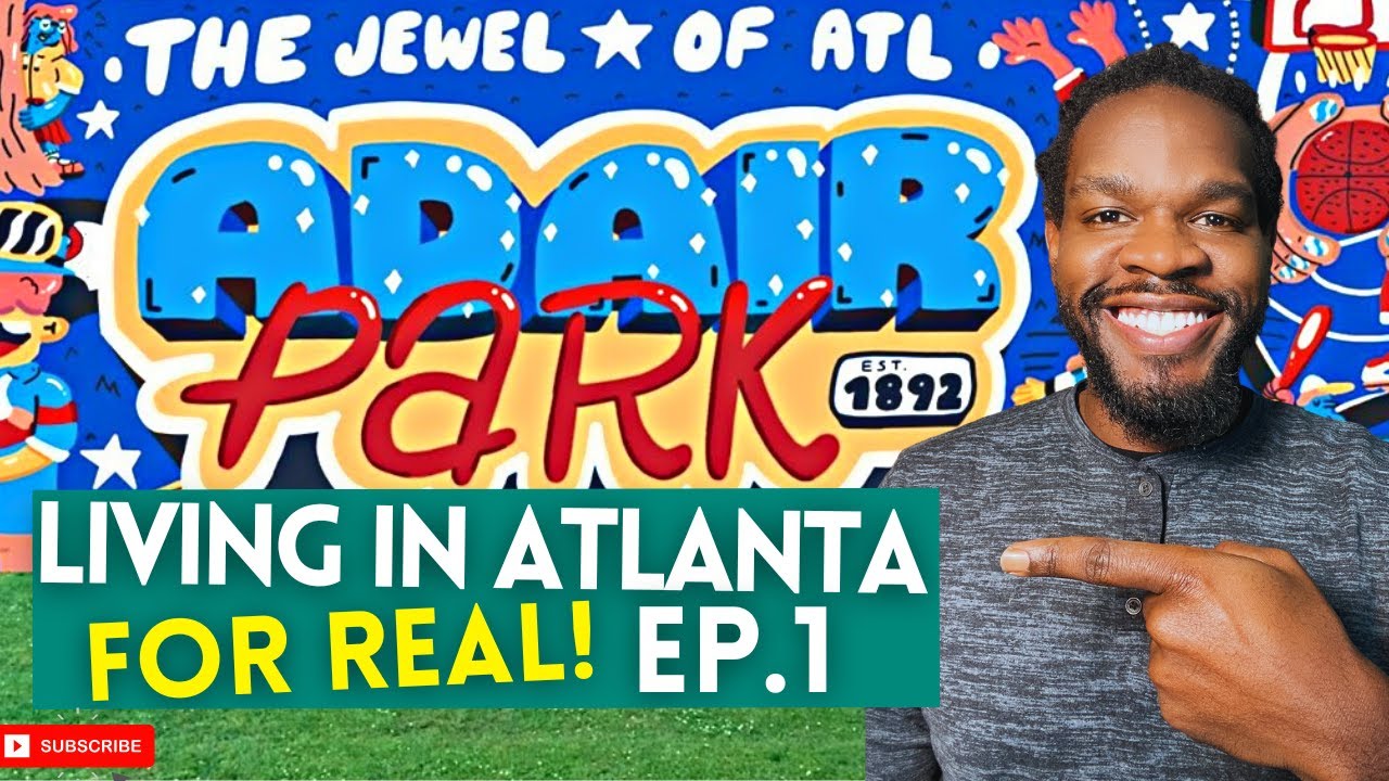 Living in Atlanta For Real - EP.1 - Adair Park - Moving to Atlanta - Atlanta Intown Neighborhoods