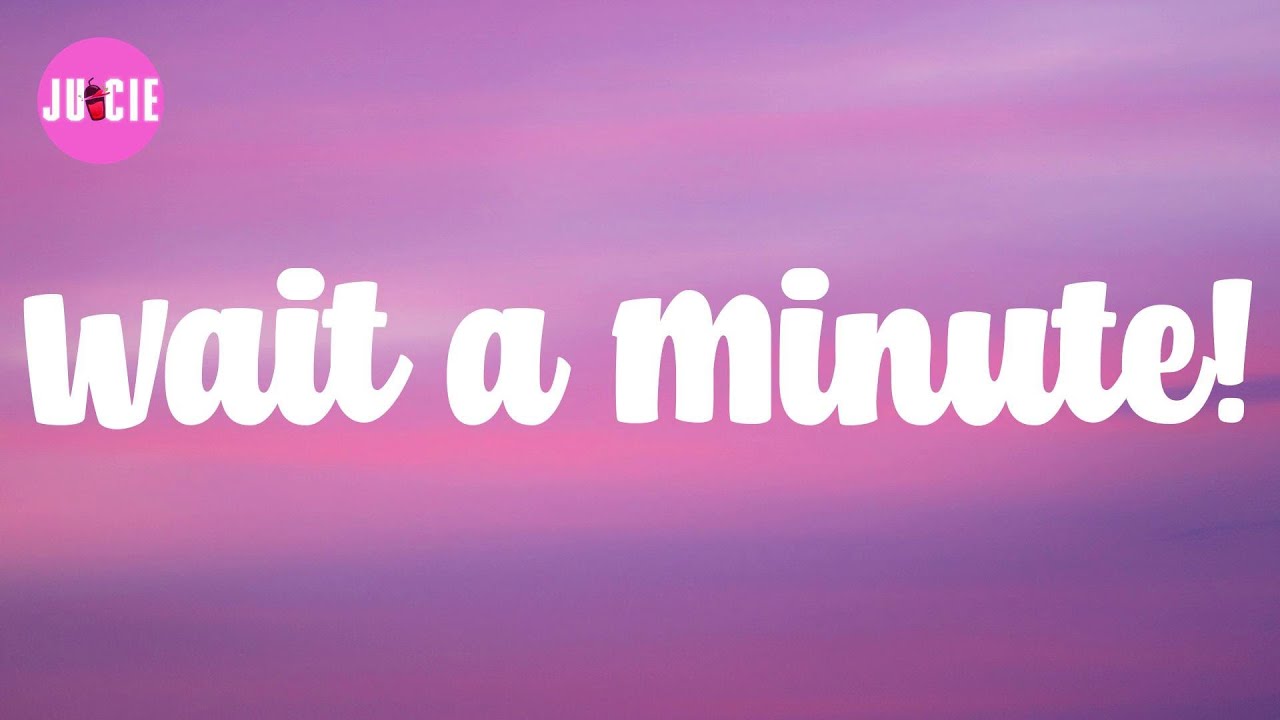 WILLOW (Lyrics) Wait a Minute!