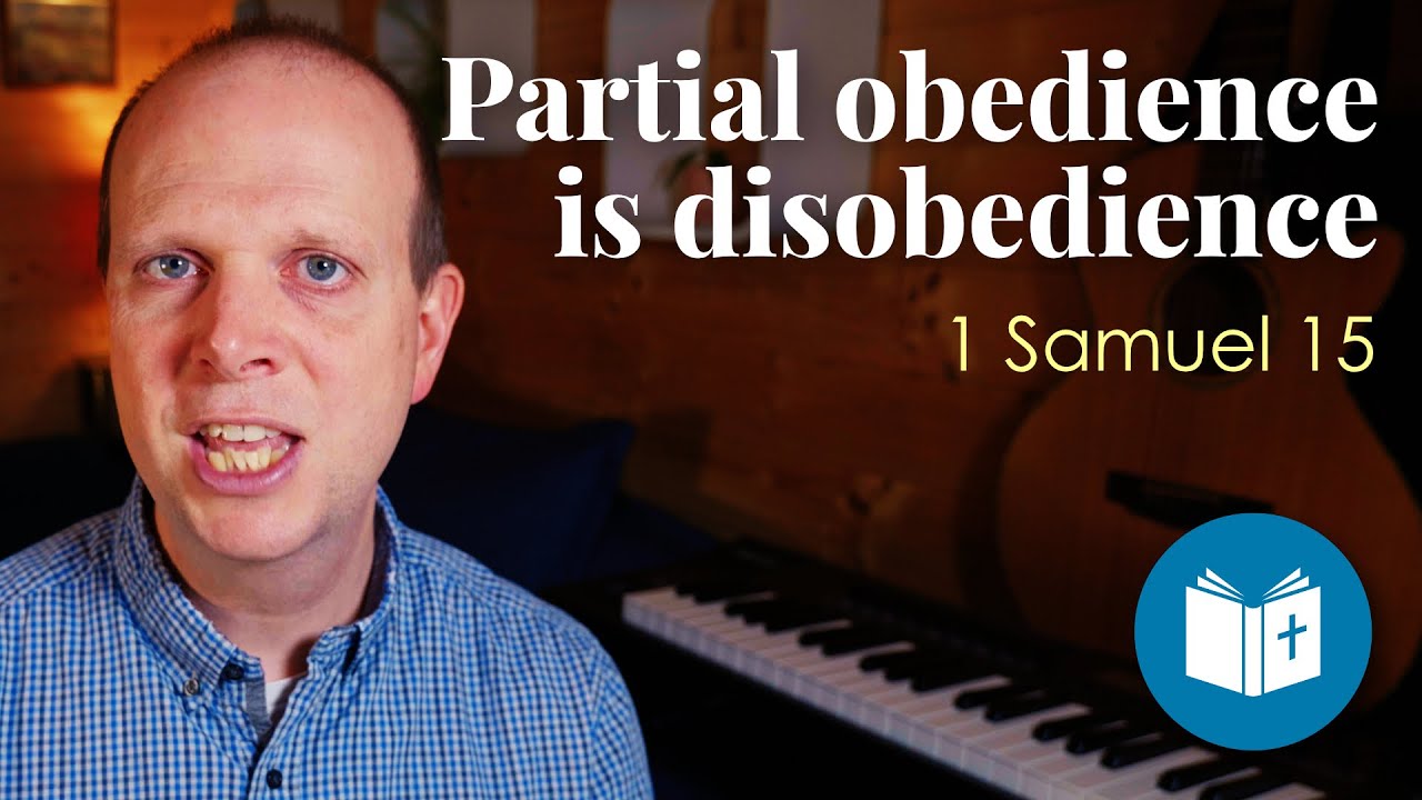 Partial obedience is disobedience | Sermon on 1 Samuel 15