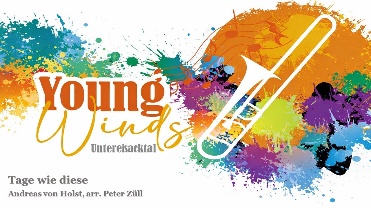 Tage wie diese - Andreas von Holst, arr. Peter Züll - Young Winds Untereisacktal 2026