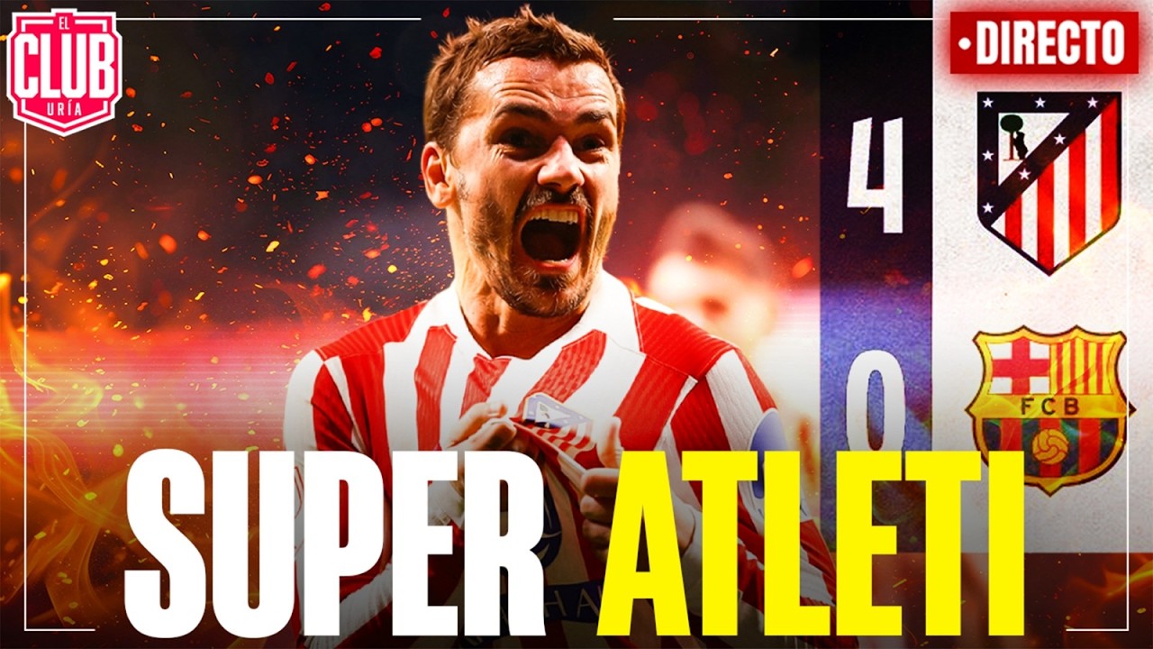 SUPERATLETI: UNA NOCHE MEMORABLE | 'MASTERCLASS ' DE SIMEONE | MÁS NOMBRES DE MERCADO | #ClubUria740