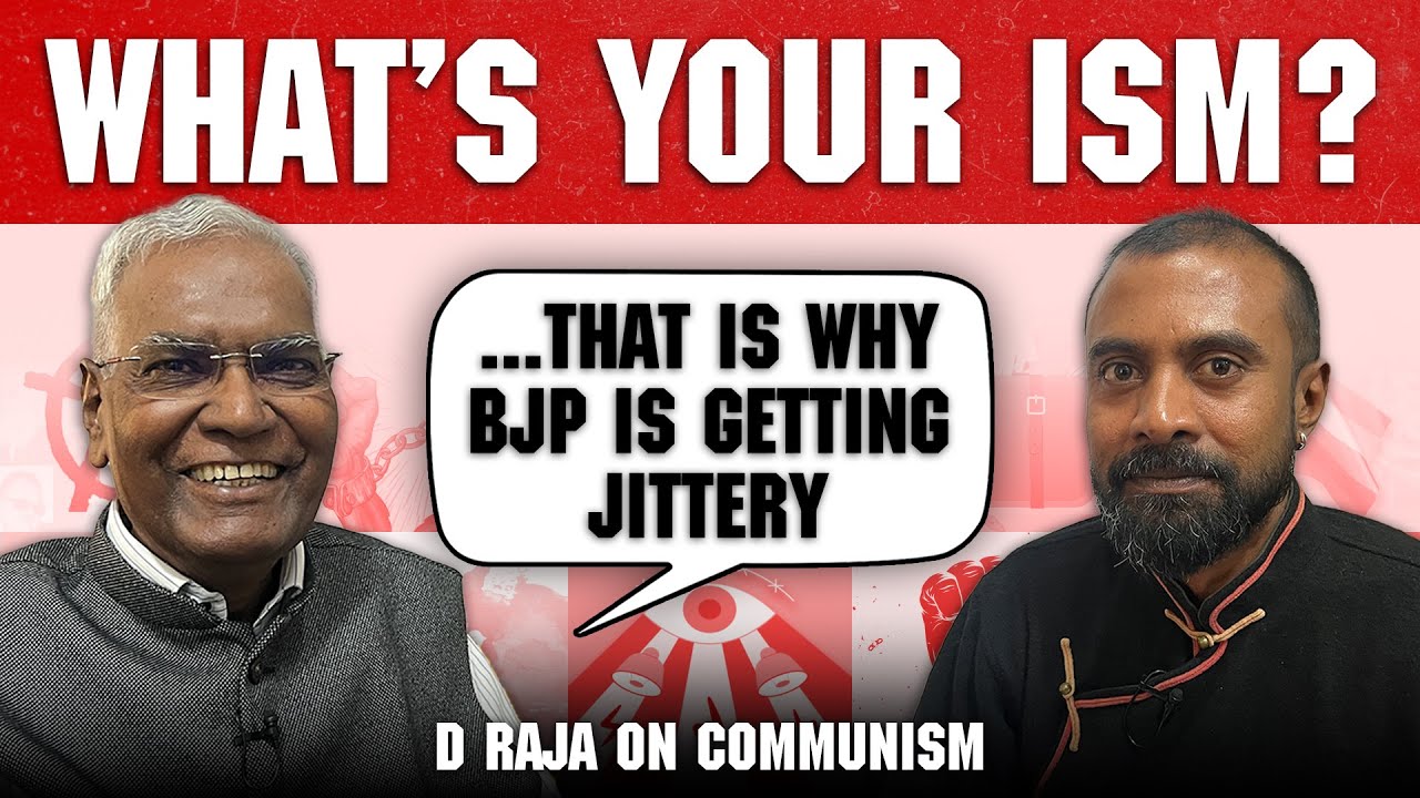 ‘Time to revise theoretical positions’: D Raja on communists, caste, Buddha | What’s Your Ism