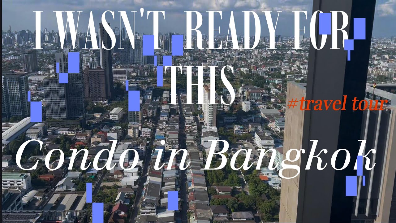 I Wasn't Ready For This Condo In Bangkok!