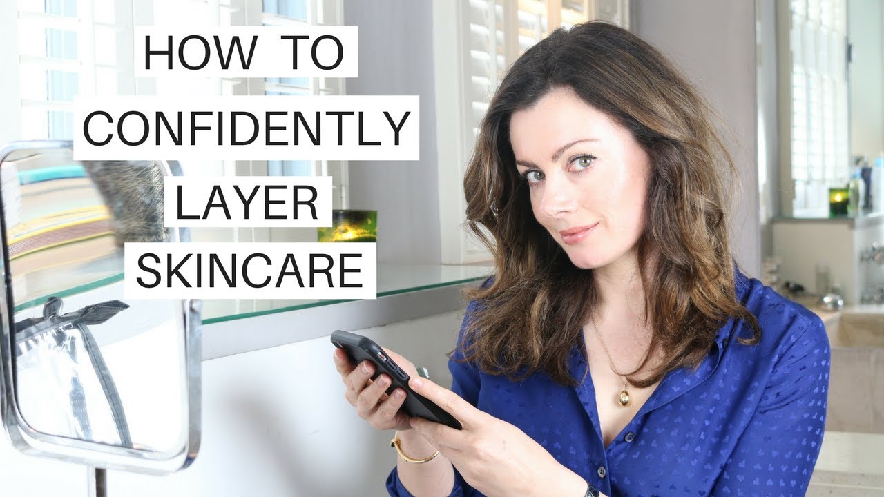 How to Confidently Layer Skincare