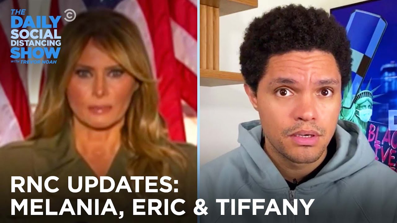 Melania, Tiffany and Eric Take the RNC Stage | The Daily Social Distancing Show