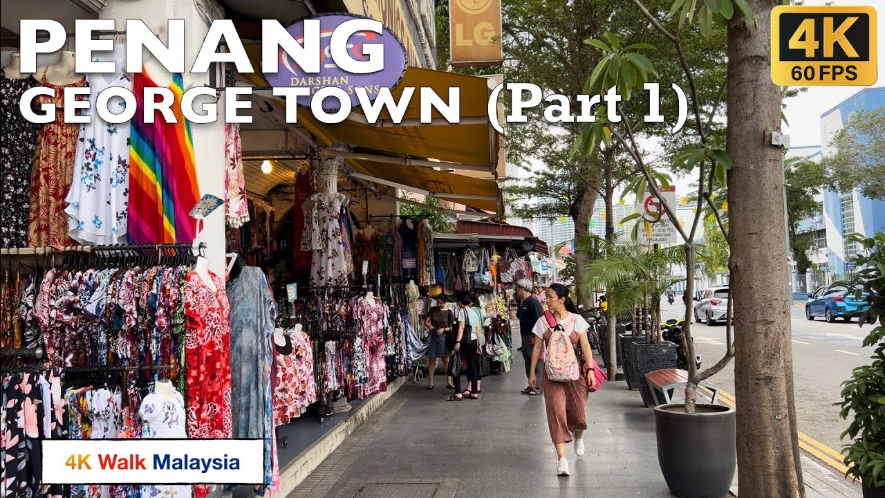 [4K 60fps HDR] PENANG | George Town streets walk (Part 1) | April 2024 - Malaysia Walking Tour