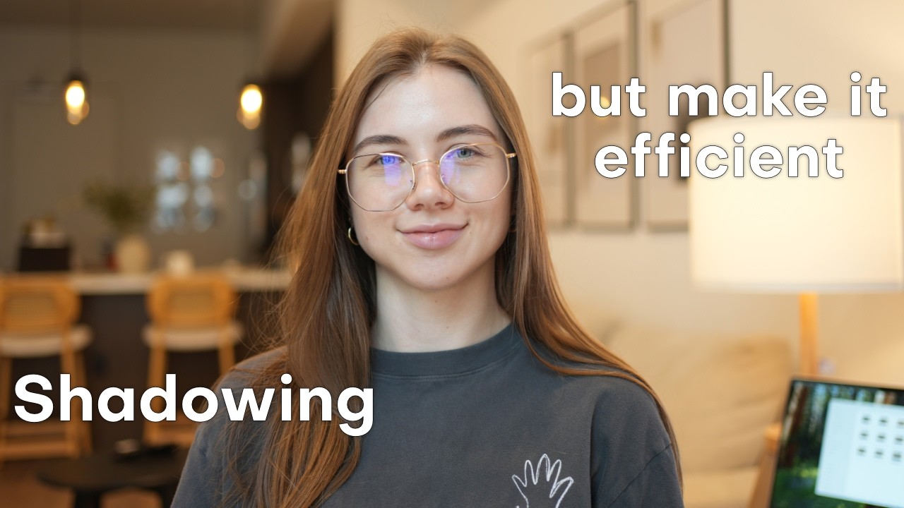 How to Do Shadowing Efficiently (Tips + Real process)