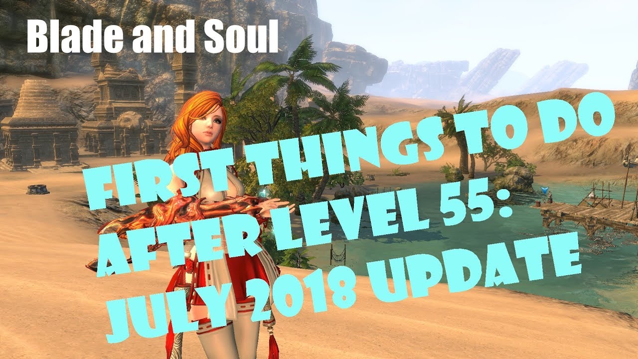 [Blade and Soul] First Things to do After Level 55: July 2018
