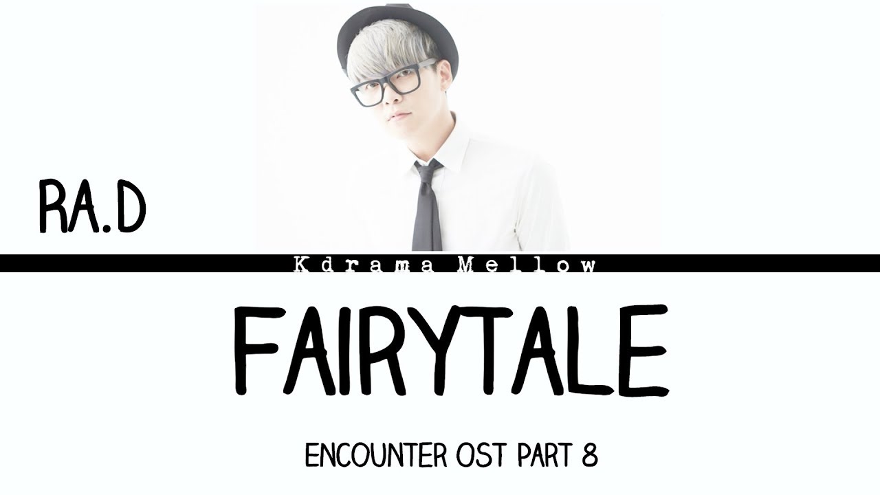 Ra.D - Fairytale (Encounter OST Part 8) Lyrics (Han/Rom/Eng/가사)