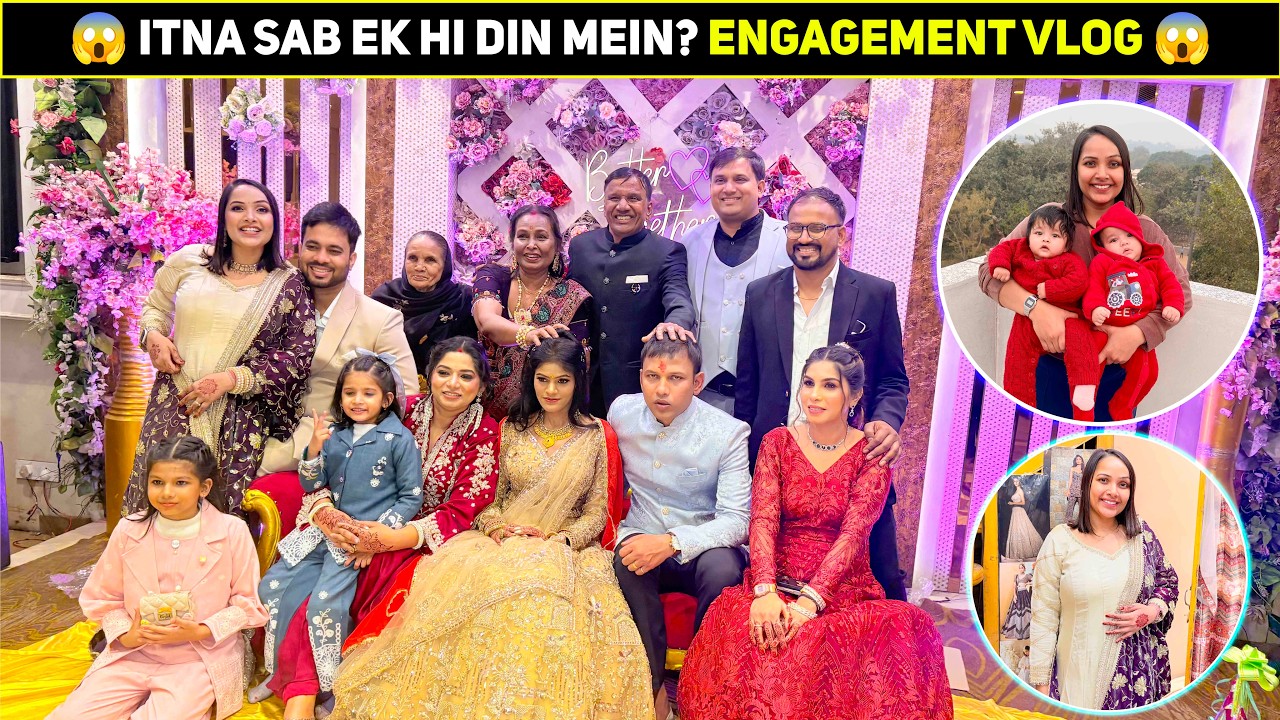 Itna Sab Ek Hi Din Mein? 😳 | Engagement Vlog | Twin Baby Vlog