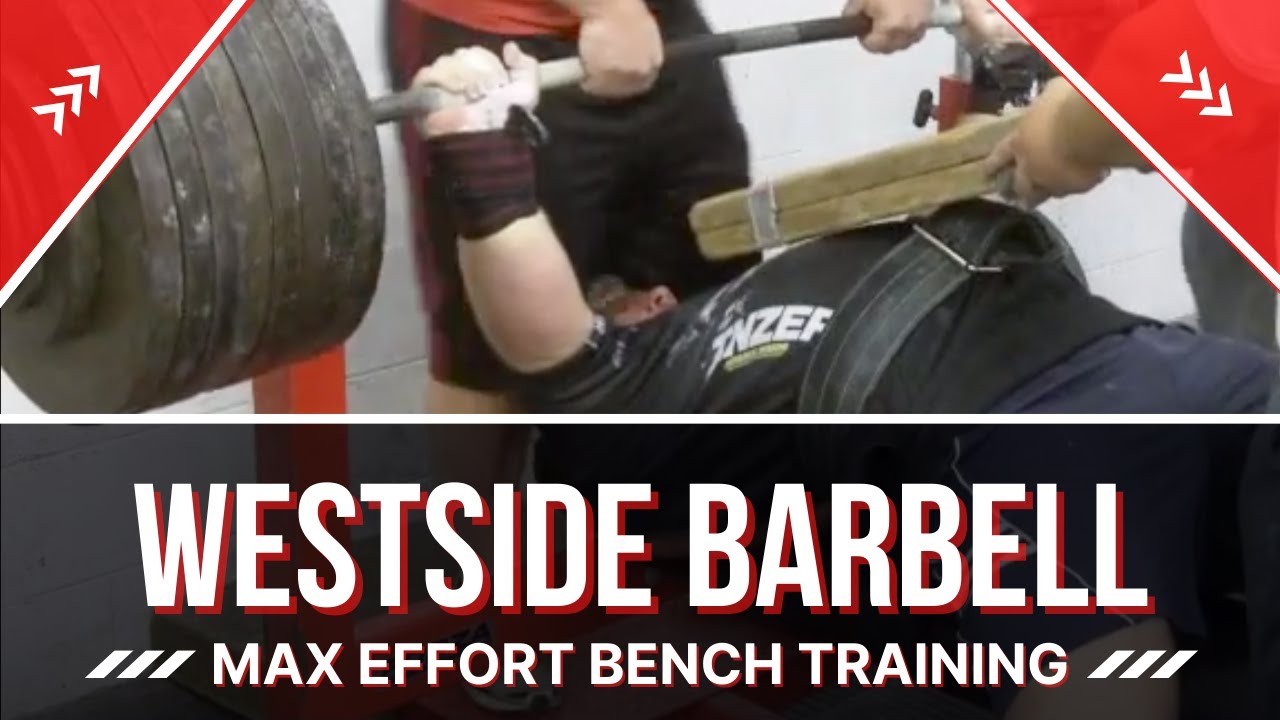 Westside Barbell Max Effort Bench Press