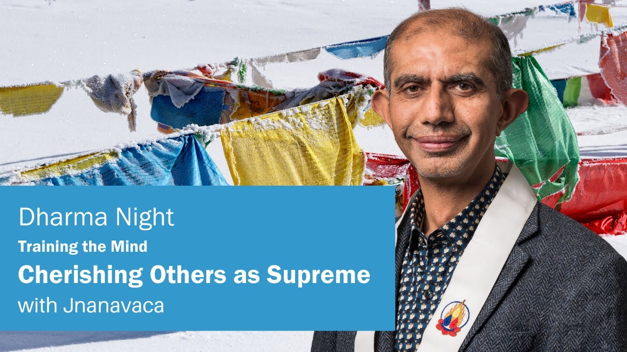Training the Mind: Cherishing Others as Supreme | Jnanavaca