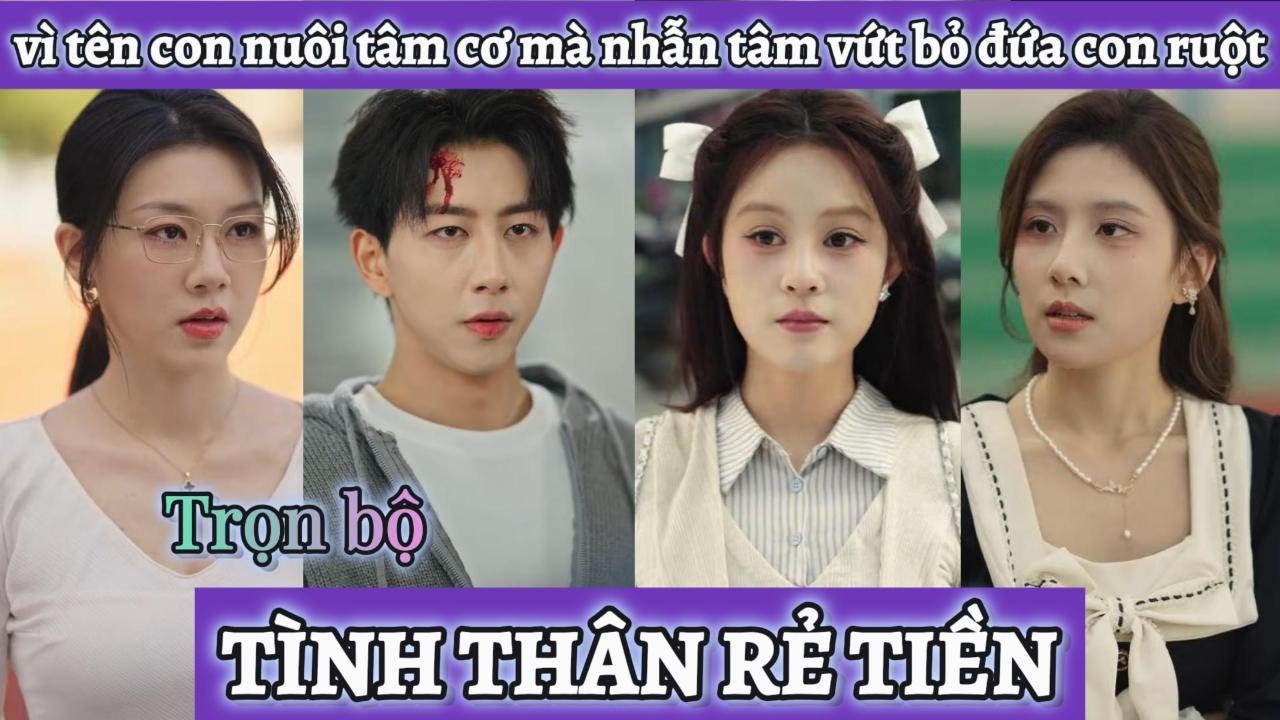 Vì tin lời tên con nuôi tâm cơ mà nhẫn tâm vứt bỏ đứa con ruột thịt để cuối cùng nhận cái kết đắng