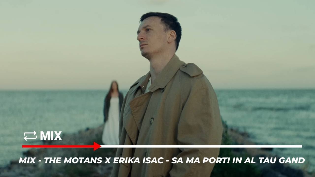 Mix - The Motans x Erika Isac - Sa ma porti in al tau gand