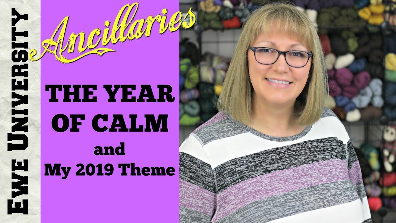 A YEAR OF CALM (and my 2019 theme) || EWE UNIVERSITY