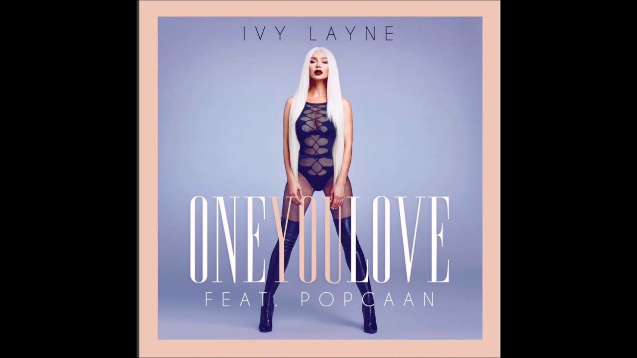 Ivy Layne - One You Love (feat. Popcaan)