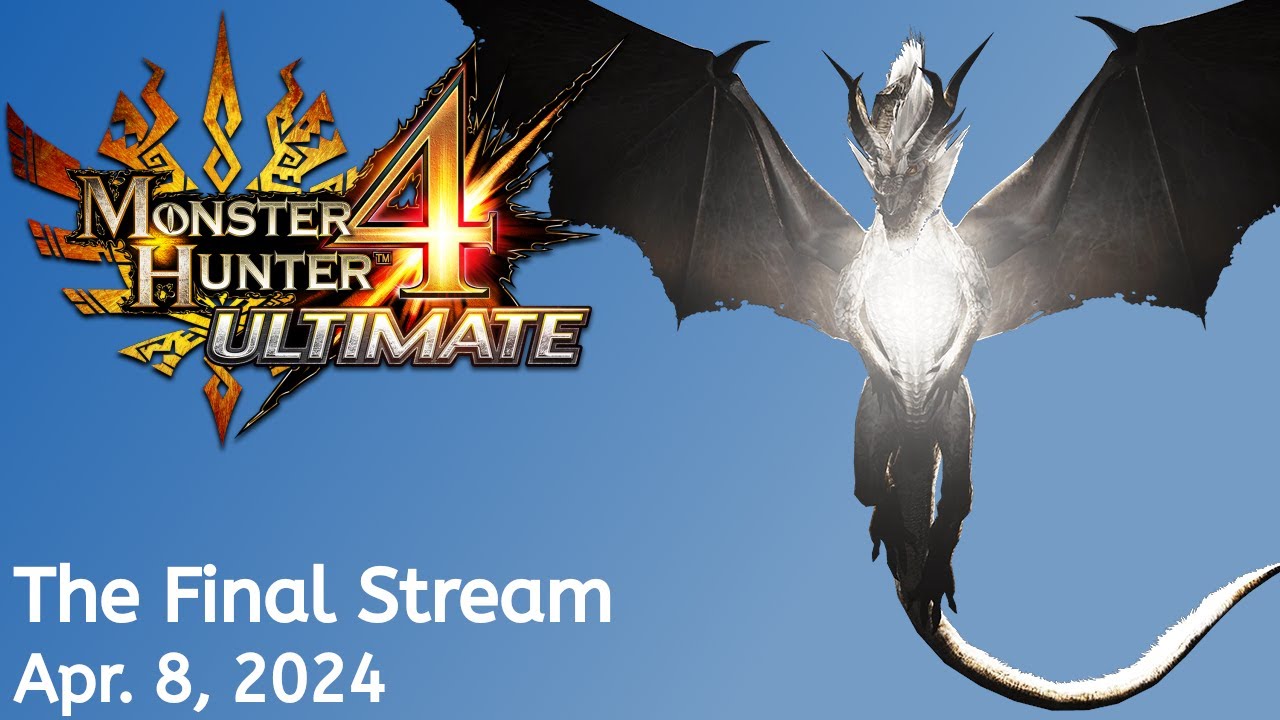 Monster Hunter 4 Ultimate -- The Final Stream - Apr. 8, 2024