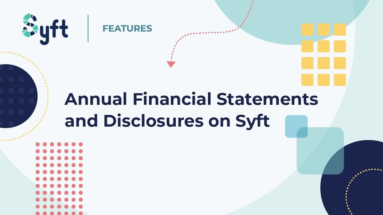 Annual Financial Statements and Disclosures on Syft