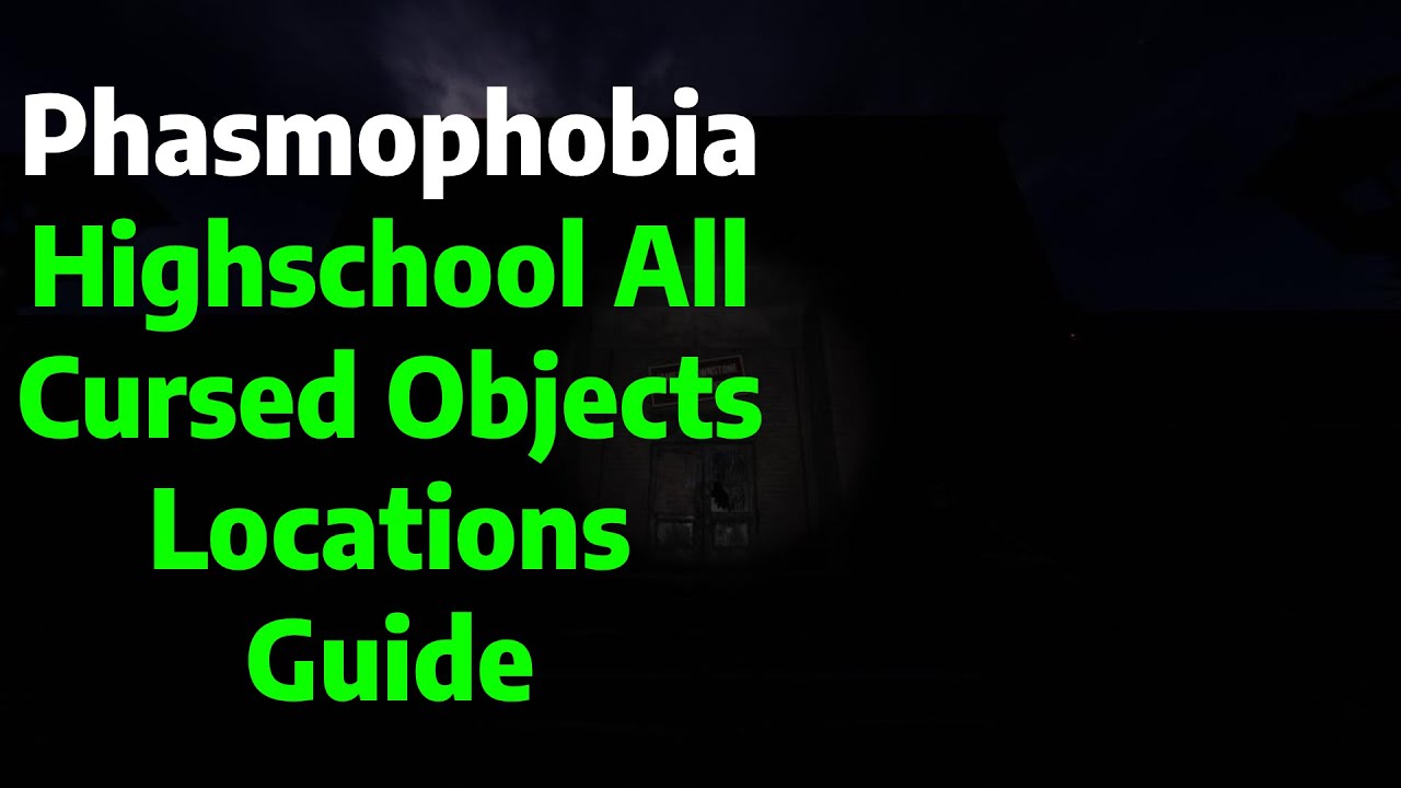 Phasmophobia | Brownstone High School All Cursed Objects Locations Guide/Tutorial