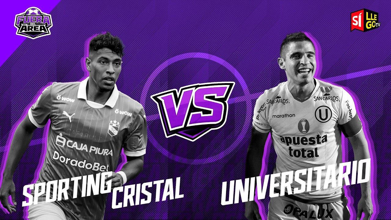 🔴 PREVIA SPORTING CRISTAL VS. UNIVERSITARIO⚽| EN VIVO | TORNEO APERTURA | FUERA DEL ÁREA 🏟️