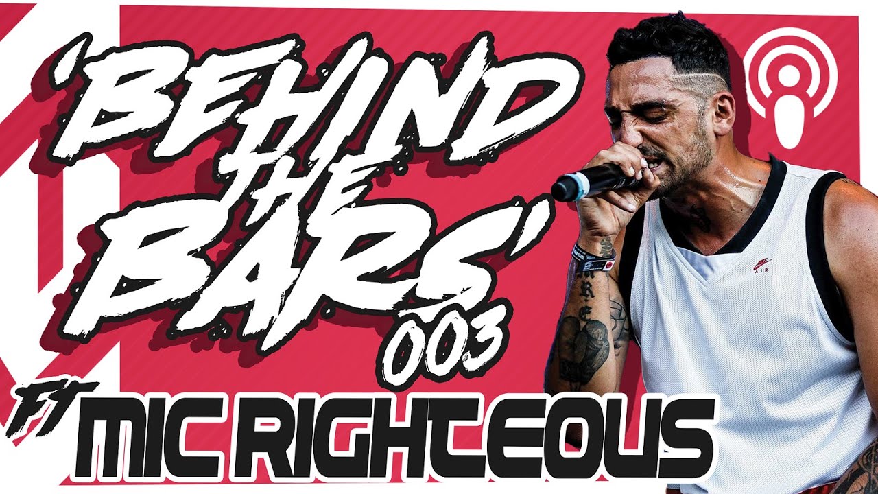 Your favourite Rappers favourite Rapper, Mic Righteous // Behind The Bars 003 // Interview - Podcast